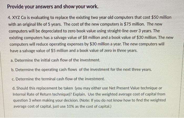 please help!! Provide your answers and show your work. 4. XYZ Co