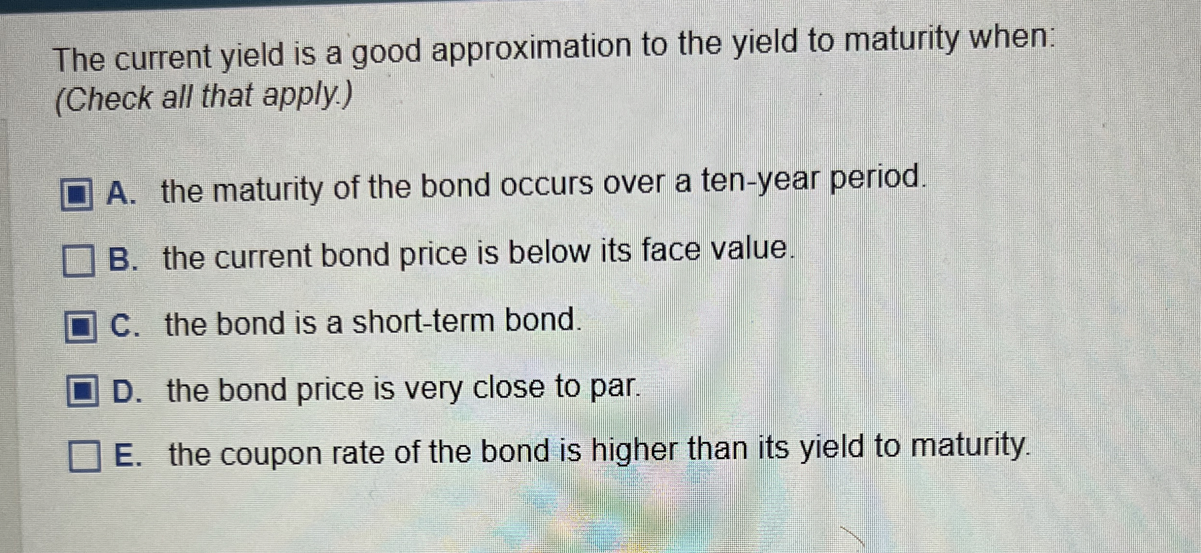  The current yield is a good approximation to the yield to