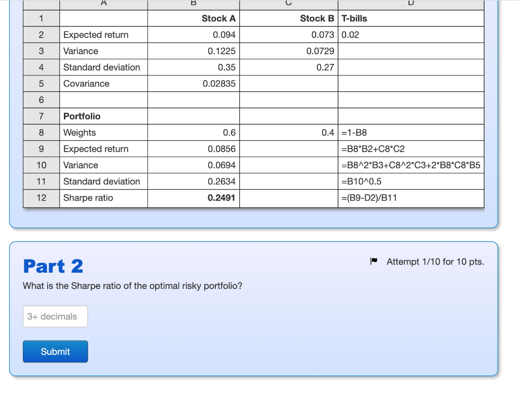 are given below: A B D 1 Stock A Stock B T-bills