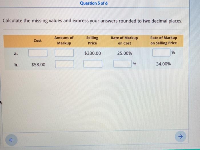  Question 5 of 6 Calculate the missing values and express your