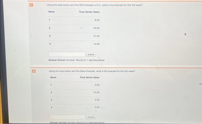  Using the data below and the SES forecast a=0.3, what is