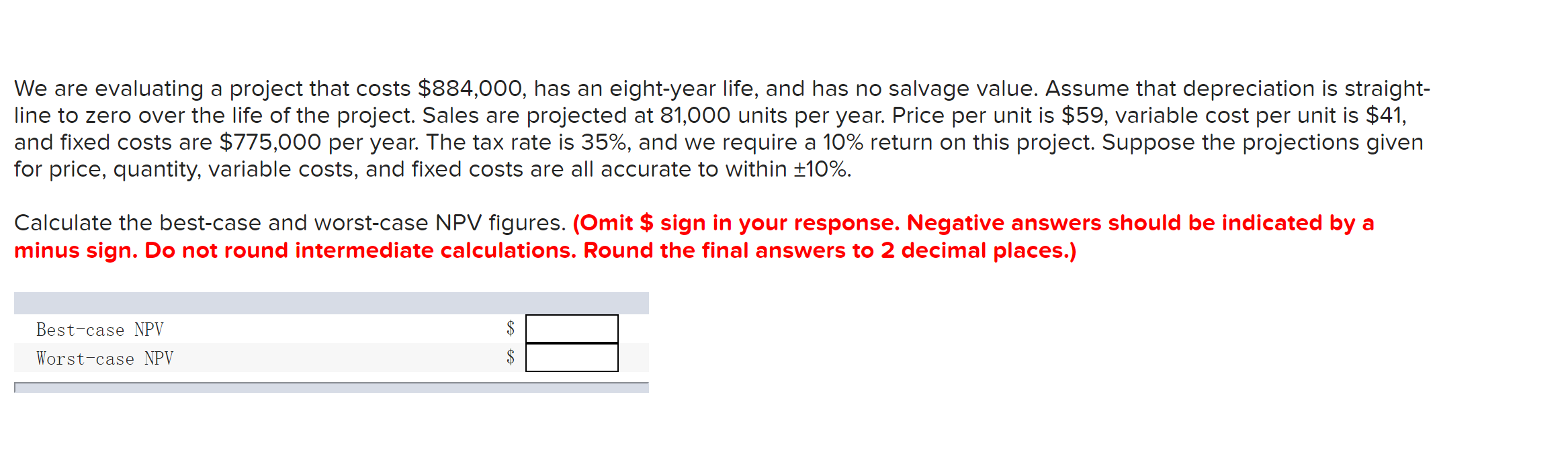 undefined We are evaluating a project that costs $884,000, has an eight-year