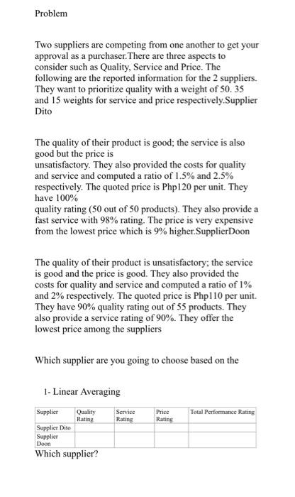  Problem Two suppliers are competing from one another to get your