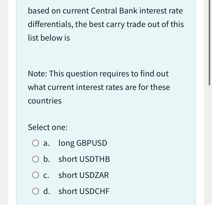 based on current Central Bank interest rate differentials, the best carry