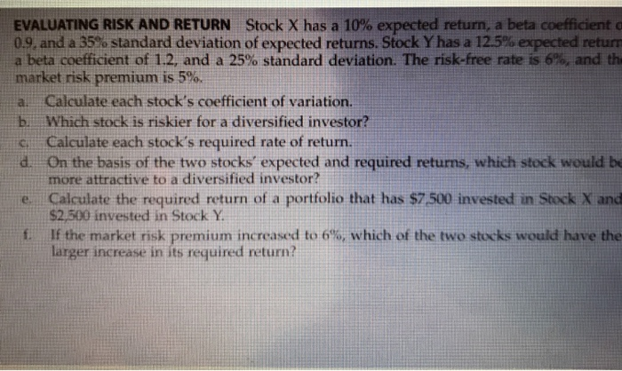  EVALUATING RISK AND RETURN Stock X has a 10% expected return,