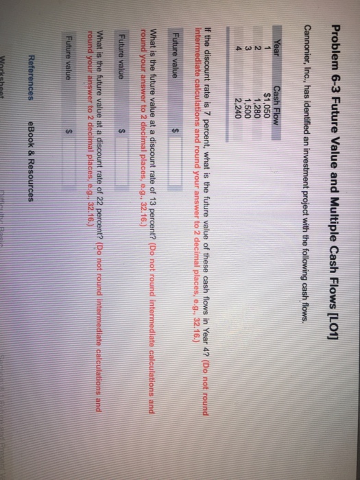  Problem 6-3 Future Value and Multiple Cash Flows [LO1] Inc., has