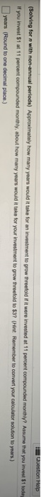  Question Help (Solving for n with non-annual periods) Approximately how many