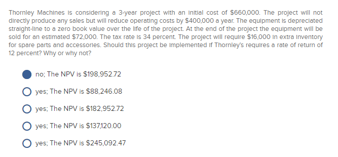 Thornley Machines Is consldering a 3-year project with an Initial cost