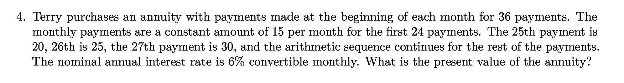 Please show all work and do not use excel, thanks! 4. Terry