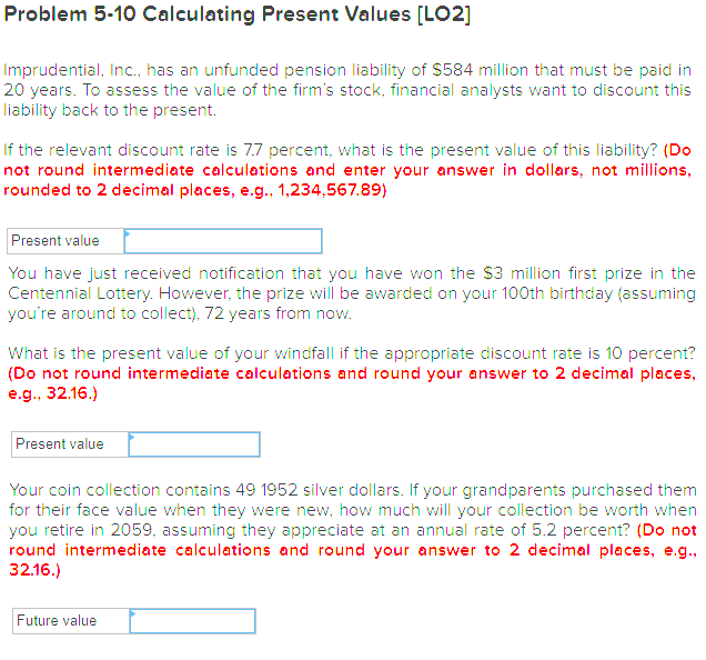  Problem 5-10 Calculating Present Values [LO2] Imprudential, Inc., has an unfunded