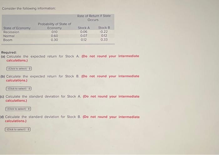 please help Consider the following information: Required: (a) Calculate the expected return