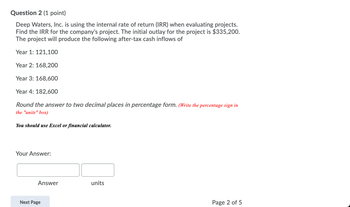  Question 2 (1 point) Deep Waters, Inc. is using the internal