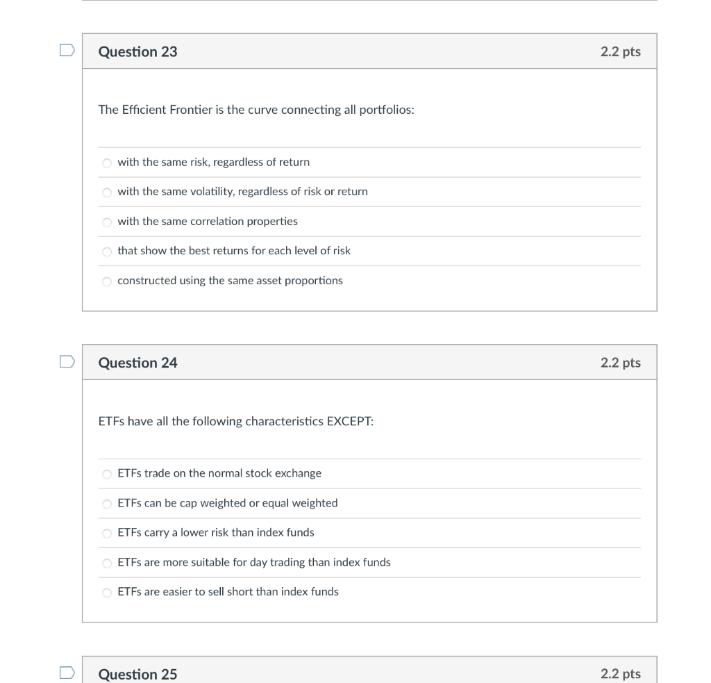  Question 23 2.2 pts The Efficient Frontier is the curve connecting