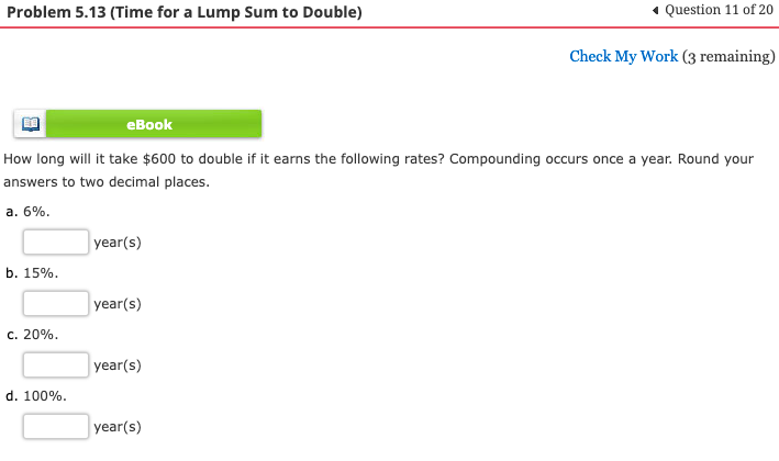 How long will it take $600 to double if it earns the