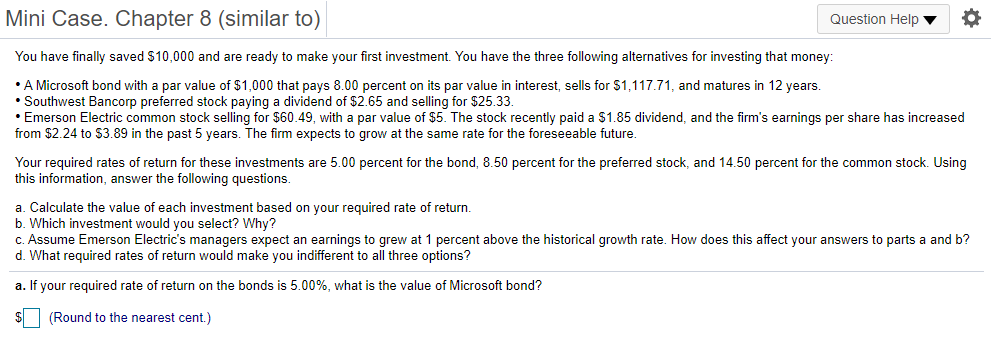  Mini Case. Chapter 8 (similar to) Question Help You have finally