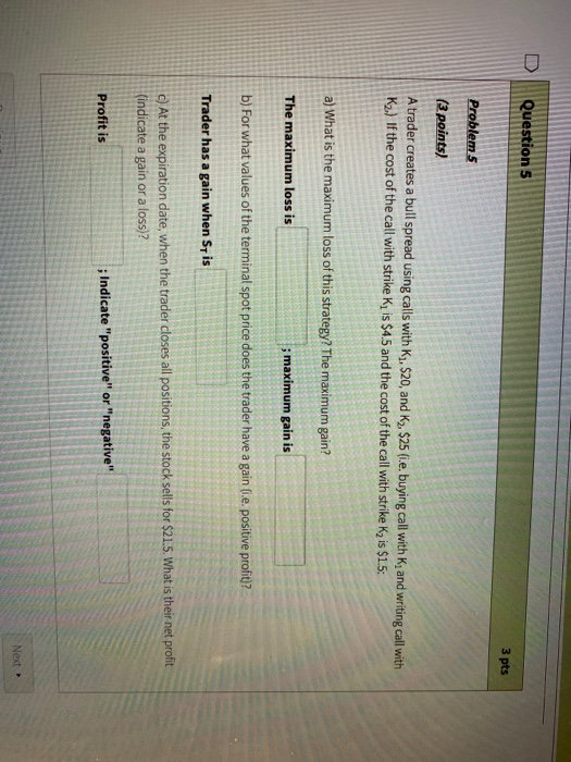  Question 5 3 pts Problem 5 (3 points) A trader creates