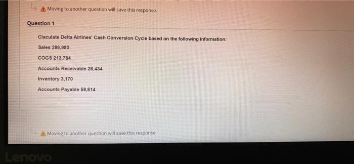  & Moving to another question will save this response. Question 1