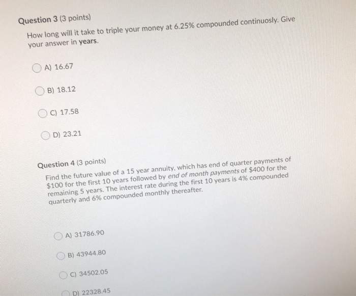  Question 3 (3 points) How long will it take to triple