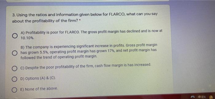  3. Using the ratios and information given below for FLARCO, what