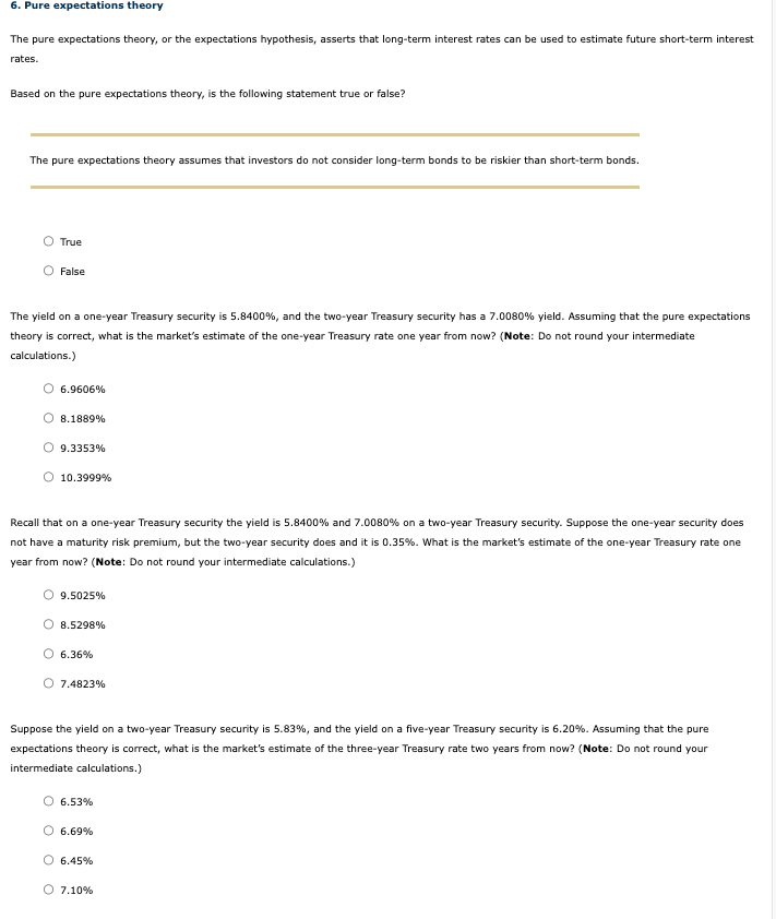 The pure expectations theory, or the expectations hypothesis, asserts that long-term