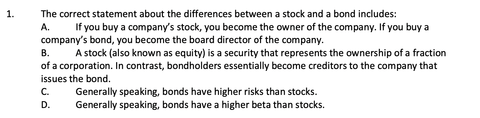  The correct statement about the differences between a stock and a
