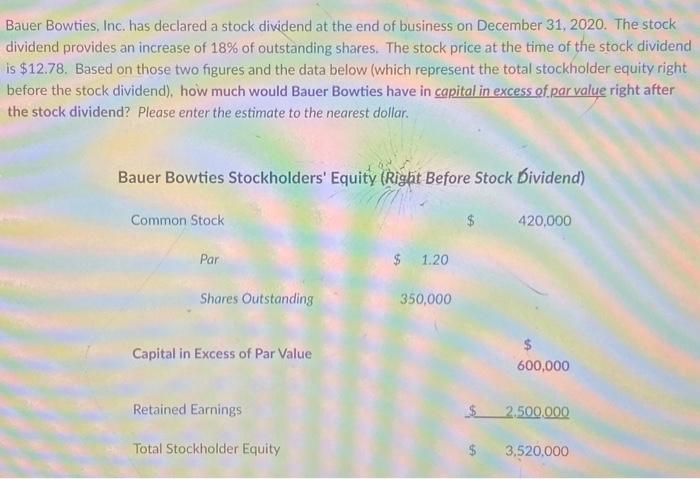  Bauer Bowties, Inc. has declared a stock dividend at the end