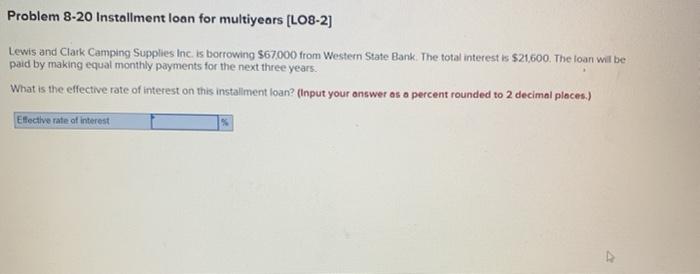  help please Problem 8-20 Installment loan for multiyears [LO8-2] Lewis and
