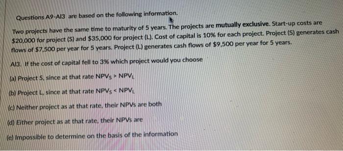  Questions A9-A13 are based on the following information. Two projects have