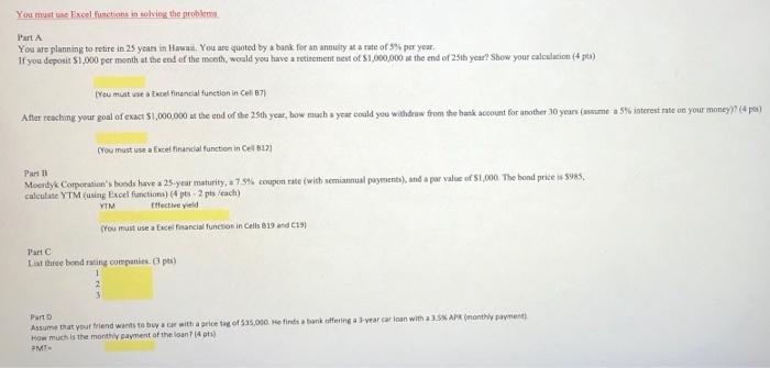  You must use Excel function in solving the problem Part A