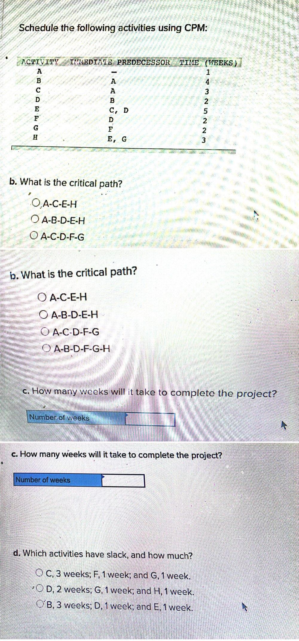  Schedule the following activities using CPM: ACTIVITY INMEDIATE PREDECESSOR B &