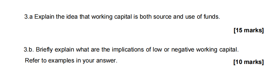  3.a Explain the idea that working capital is both source and