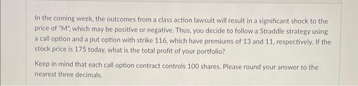  In the coming week, the outcomes from a class action lawsuit