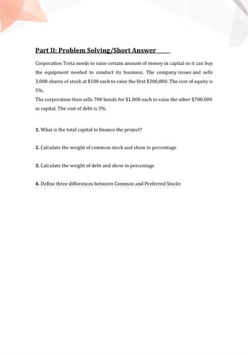  Problem Solving/Short Answer Corporation Treta needs to raise certain amount of