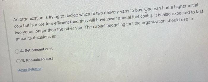 the present-value-of-ari-annuity concept: A. Net present cost and net present value B.