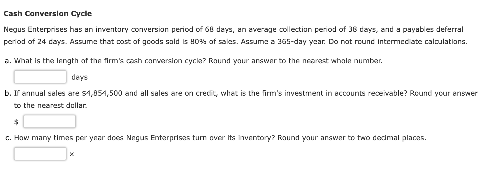  Cash Conversion Cycle Negus Enterprises has an inventory conversion period of