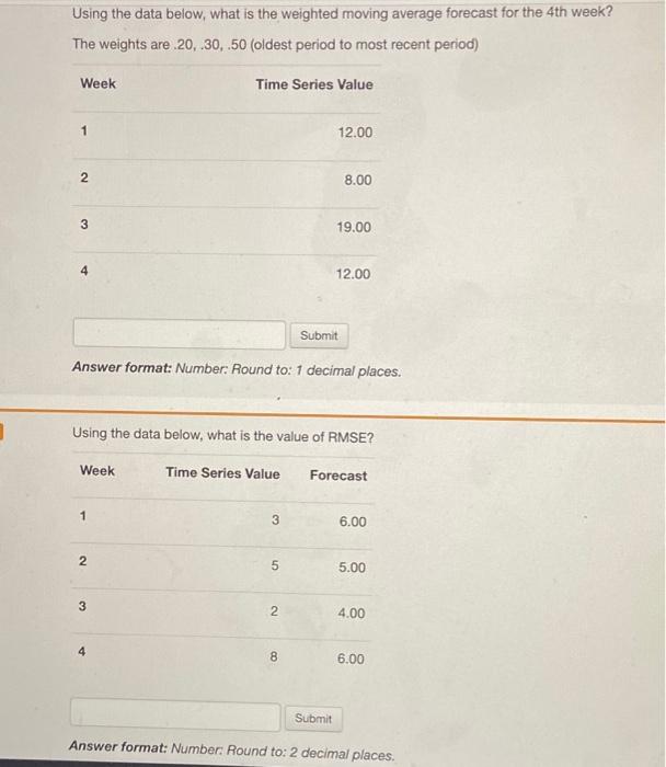  Using the data below, what is the weighted moving average forecast