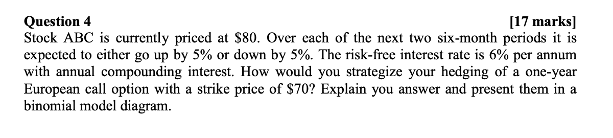 please answer with explanations and calculations. thank you. Question 4 [17 marks]