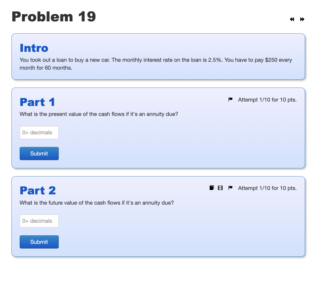  PLEASE ANSWER BOTH QUESTIONS: Problem 19 Intro You took out a