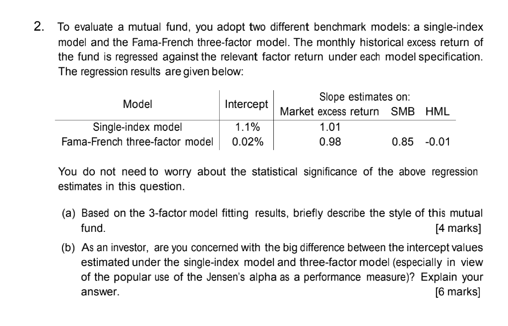  2. To evaluate a mutual fund, you adopt two different benchmark