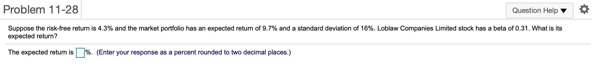  Problem 11-28 Question Help Suppose the risk-free return is 4.3% and
