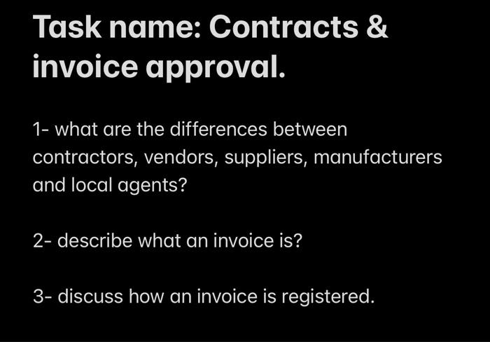  Task name: Contracts & invoice approval. 1- what are the differences