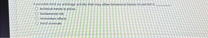  A possible limit on arbitrage activity that may allow behavioral biases