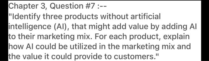 Please Assist! Chapter 3, Question #7 :-- "Identify three products without artificial