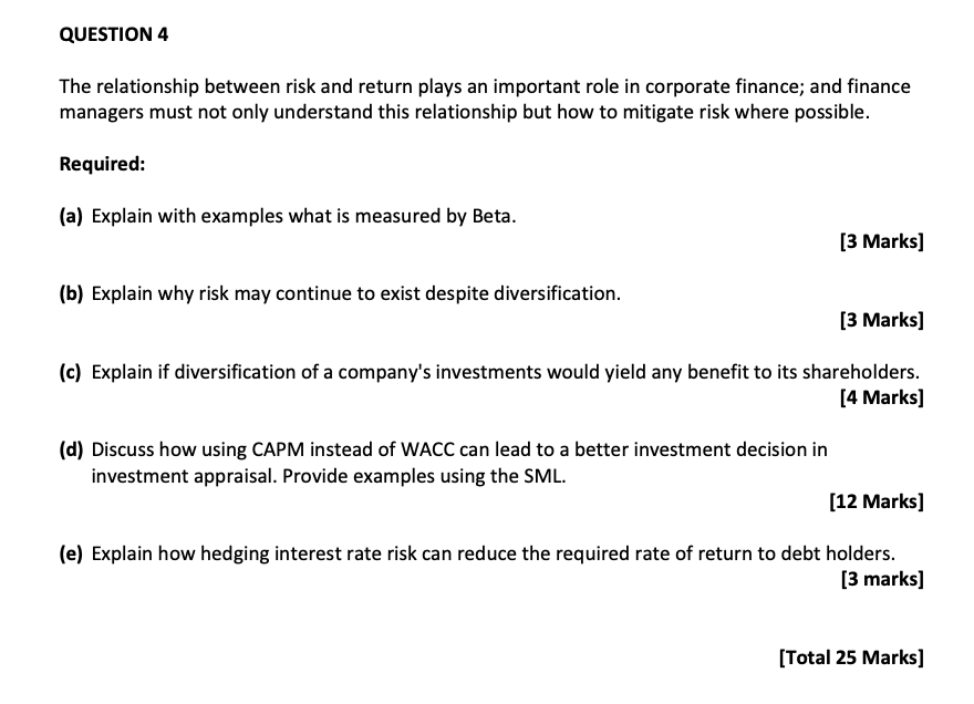 QUESTION 4 The relationship between risk and return plays an important