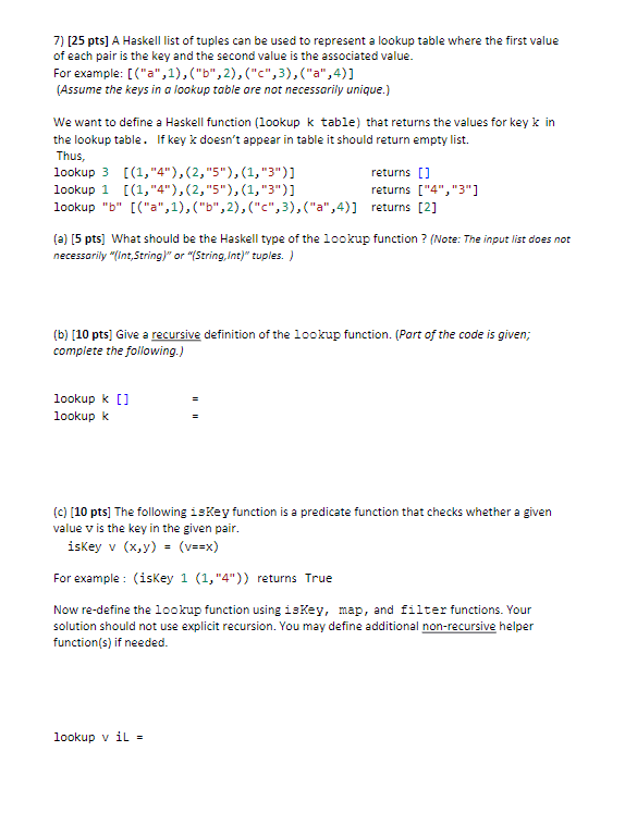 Answer in HASKELL only! 7) [25 pts] A Haskell list of tuples