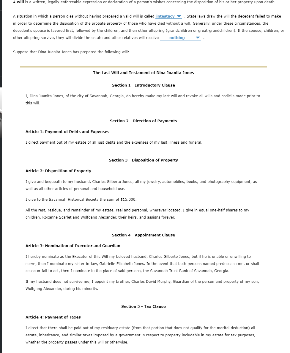  A will is a written, legally enforceable expression or declaration of