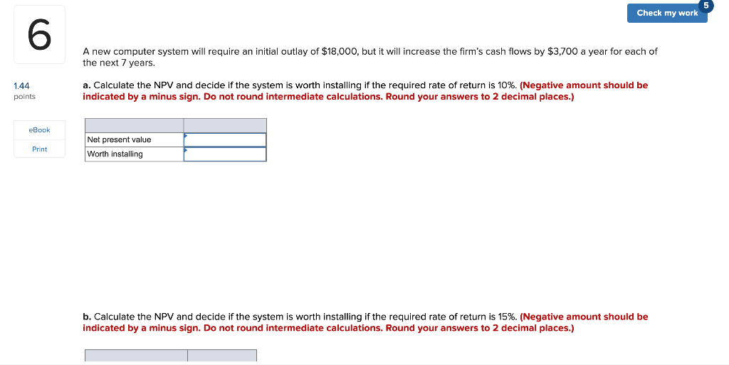  Check my work 6 A new computer system will require an