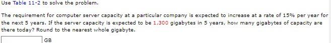 Use Table 11-2 to solve the problem. The requirement for computer