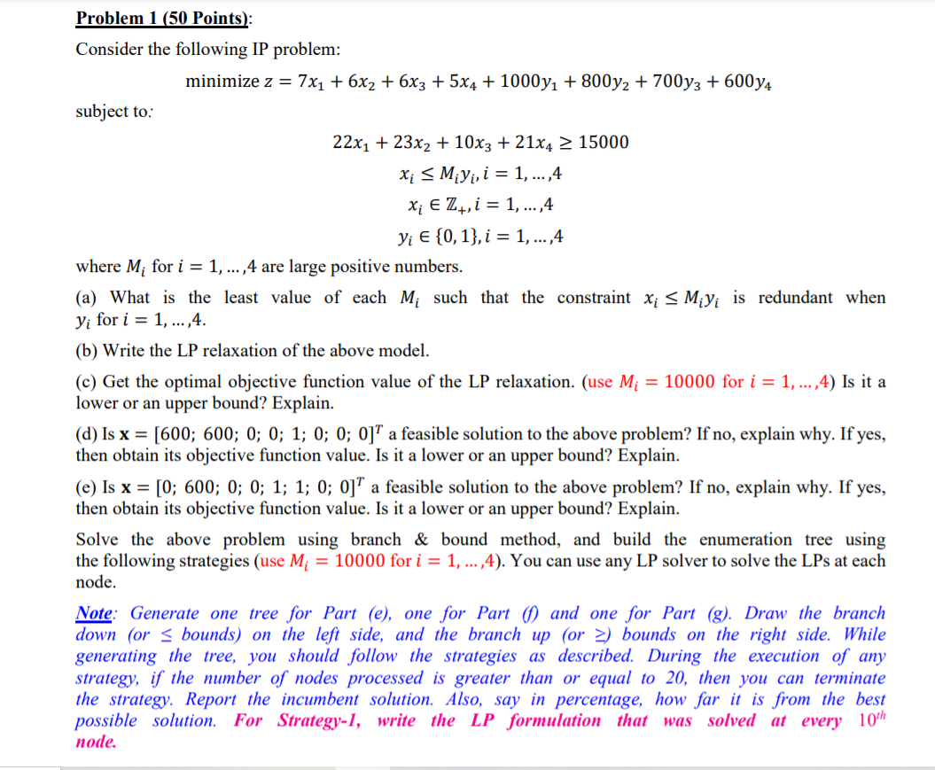 Problem 1 (50 Points): Consider the following IP problem: minimize = 71