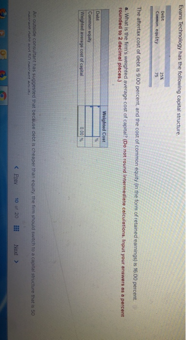  Evans Technology has the following capital structure. Debt Common equity The